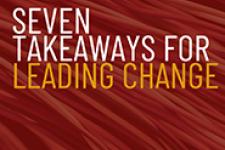 seven takeaways for leading change