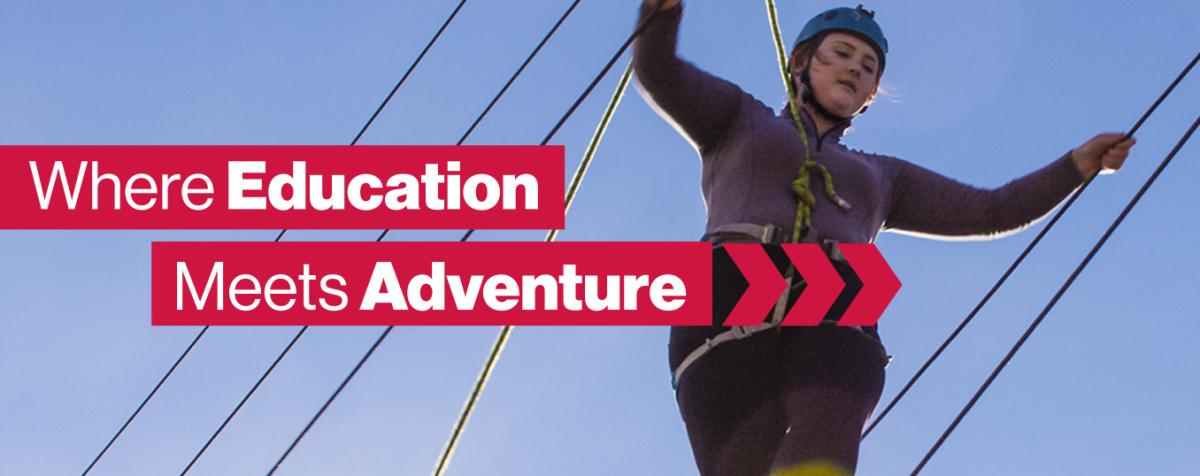 woman on ropes course with superimposed text reading "where education meets adventure"